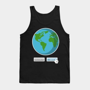 Save Planet Earth Not Destroy Against Climate Change Tank Top